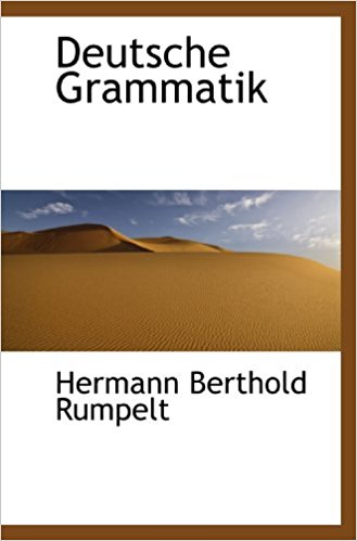 Deutsche Grammatik Hermann Berthold Rumpelt